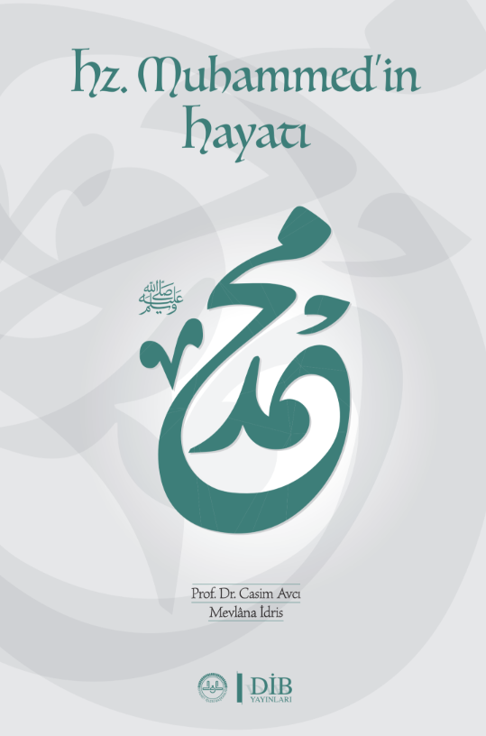 Hz. Muhammed’in Hayatı (s.a.v.) Yazar: Casim Avcı DİB Yayınları