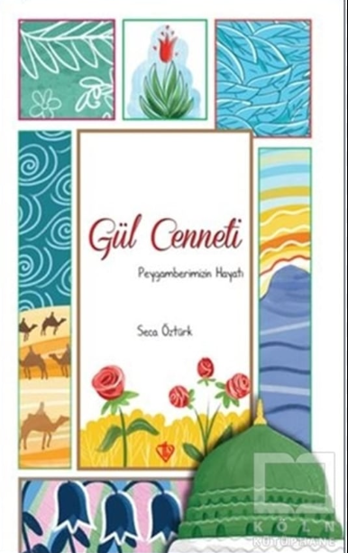 “Gül Cennetim Peygamberimiz’in Hayatı” Seca Öztürk TDV Yayınları